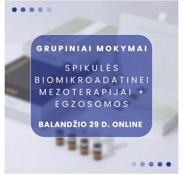 04.29 d. ONLINE | Spikulės biomikroadatinei mezoterapijai + egzosomos + demonstracijos