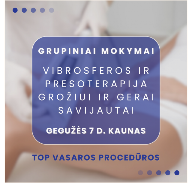 05.07 d. KAUNAS | Vibrosferos ir presoterapija grožio ir geros savijautos procedūroms