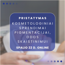 10.22 d. ONLINE │ Kosmetologiniai sprendimai pigmentacijai ir odos skaistinimui