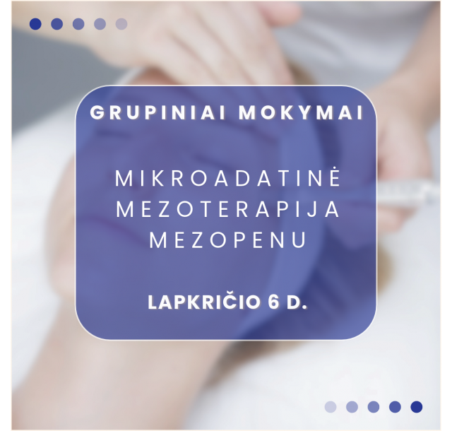 11.06 d. KAUNAS | Mikroadatinė mezoterapija mezopenu + demonstracija