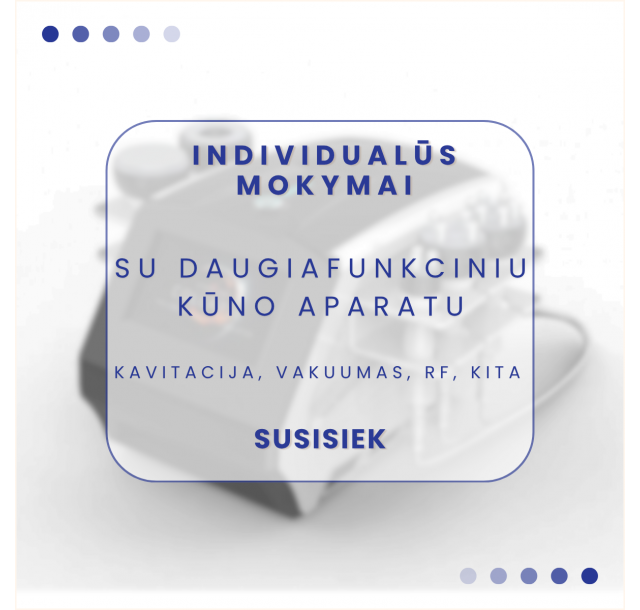 Praktiniai mokymai – vakuumas, kavitacija, radiodažnis kūno procedūroms