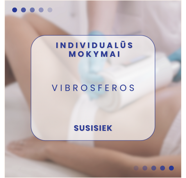Praktiniai mokymai – vibrosferų liekninamoji ir limfodrenažinė procedūra