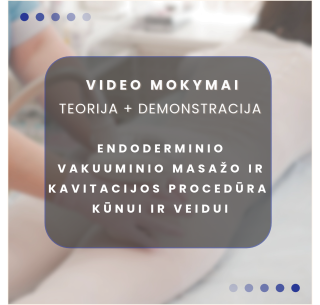 MOKYMŲ ĮRAŠAS | Endoderminio vakuuminio masažo ir kavitacijos procedūra kūnui ir veidui